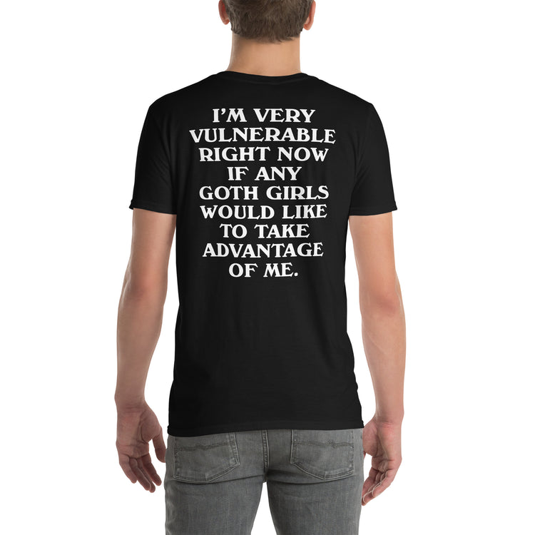 Black unisex t-shirt with "I'm Very Vulnerable Right Now Goth Girls (Rear)" graphic print, back view