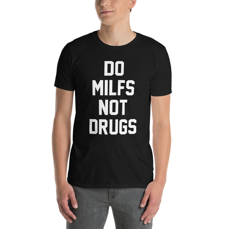 Black unisex t-shirt with "Do MILFS Not Drugs" graphic print, front view