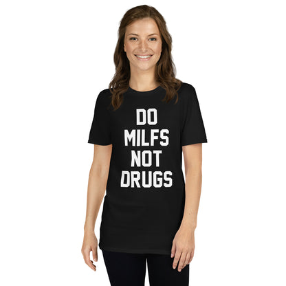 Do MILFS Not Drugs Short-Sleeve Unisex T-Shirt