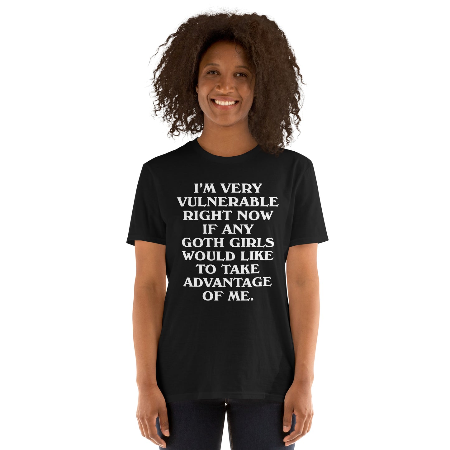 I'm Very Vulnerable Right Now... Goth Girls Short-Sleeve Unisex T-Shirt