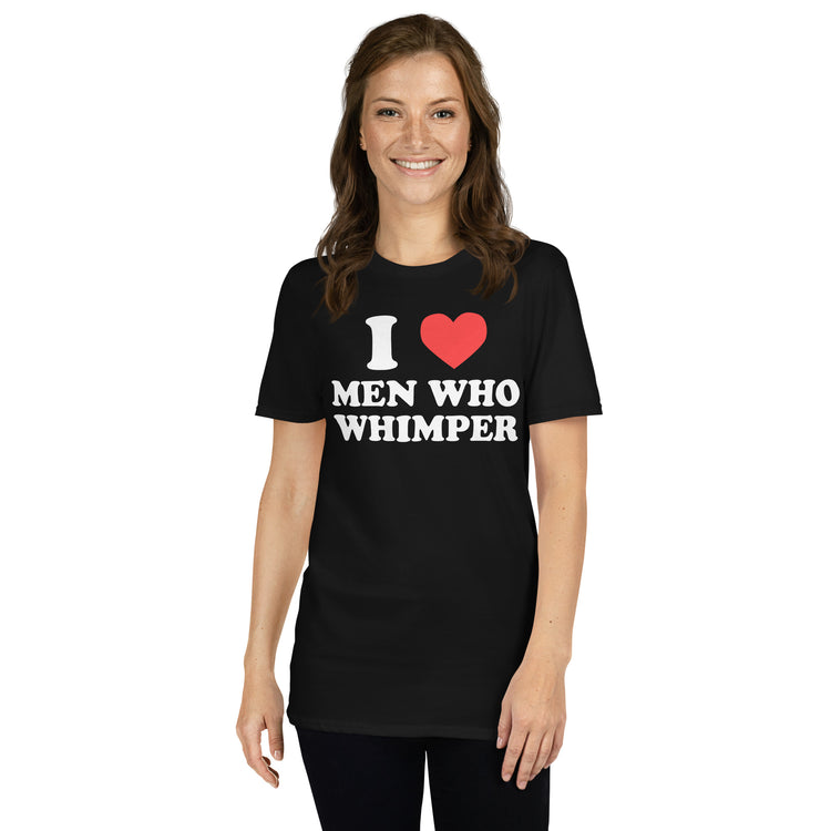 Black unisex t-shirt with "I Love Men Who Whimper" graphic print, front view