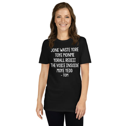 Jone Waste Yore Toye Monme Tom Short-Sleeve Unisex T-Shirt