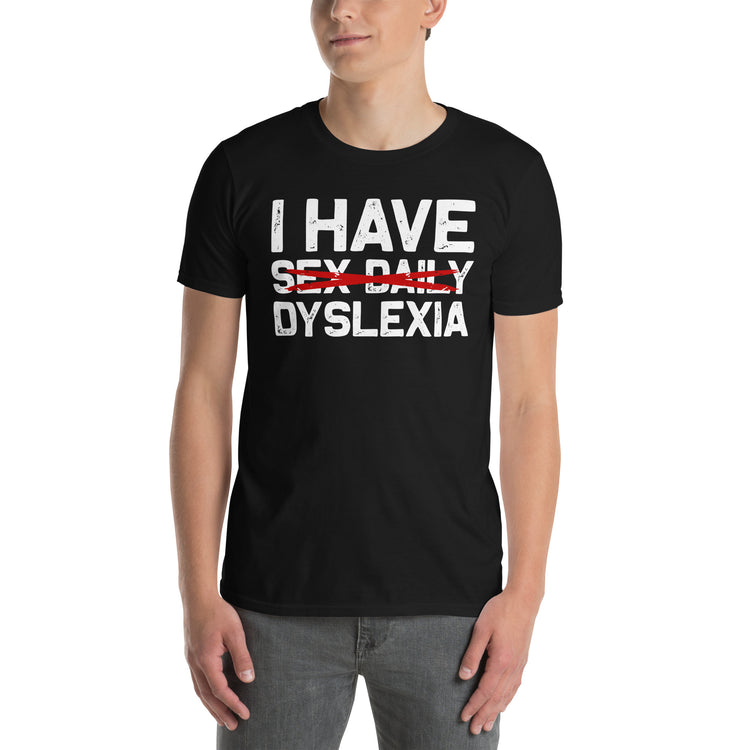 Black unisex t-shirt with "I Have Sex Daily Funny Dyslexia" graphic print, front view
