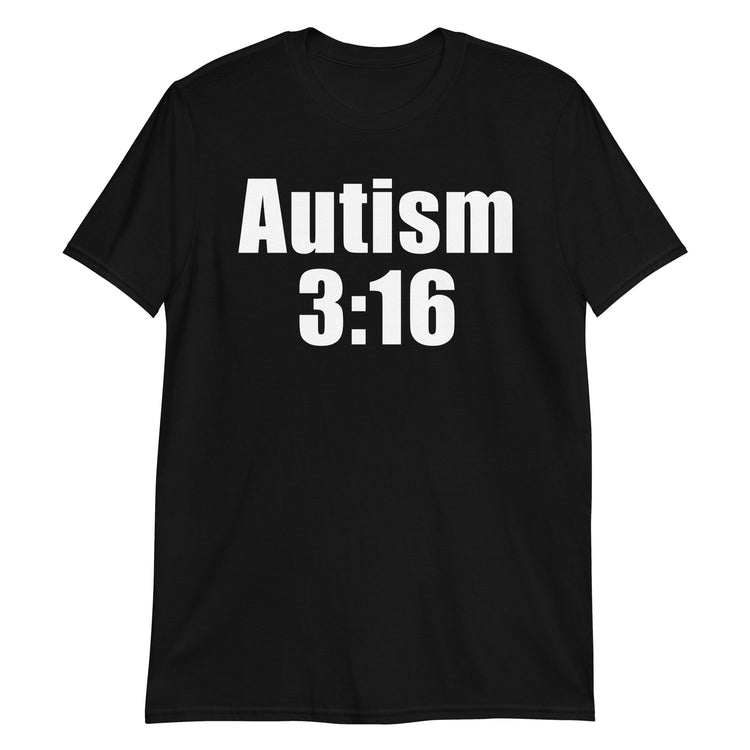 Black unisex t-shirt with "Autism 3:16" graphic print, front view