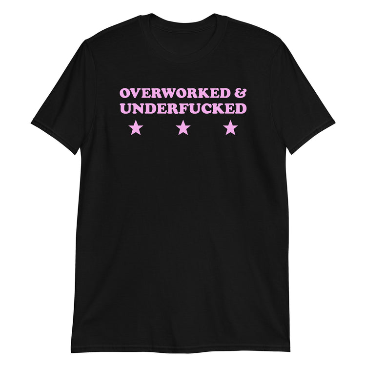 Black unisex t-shirt with "Overworked & Underfucked" graphic print, front view
