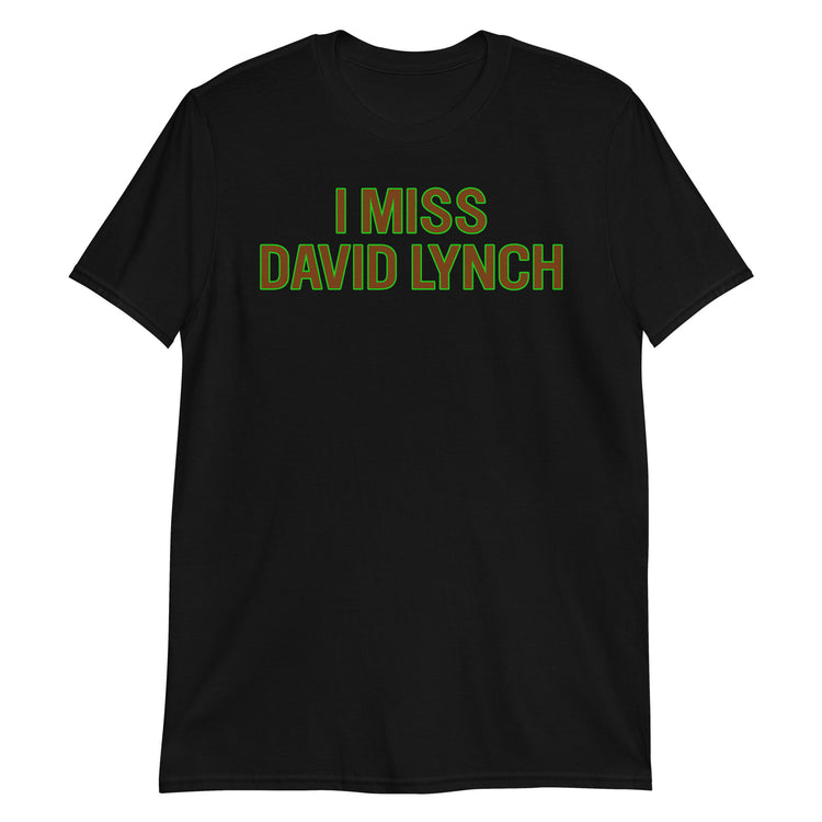 Black unisex t-shirt with "I Miss David Lynch" graphic print, front view