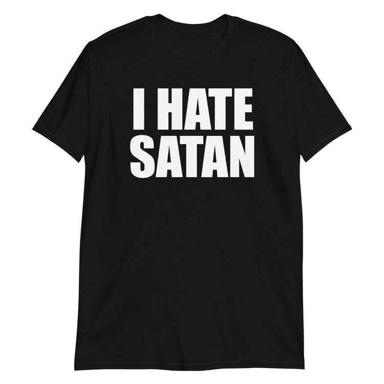 Black unisex t-shirt with "I Hate Satan" graphic print, front view