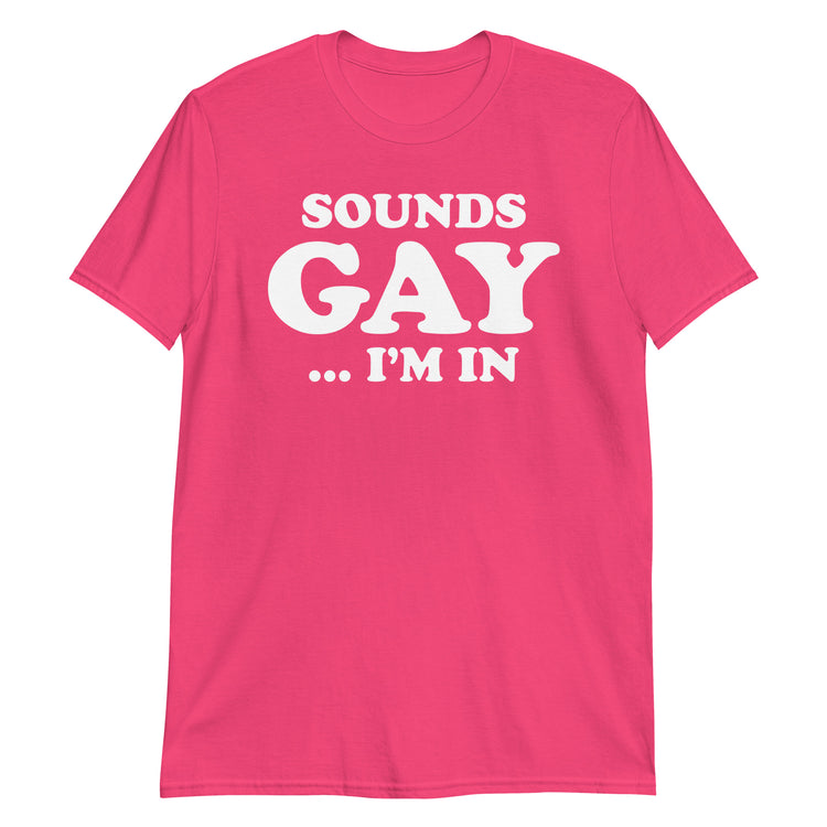 Heliconia unisex t-shirt with "Sounds Gay I'm In" graphic print, front view