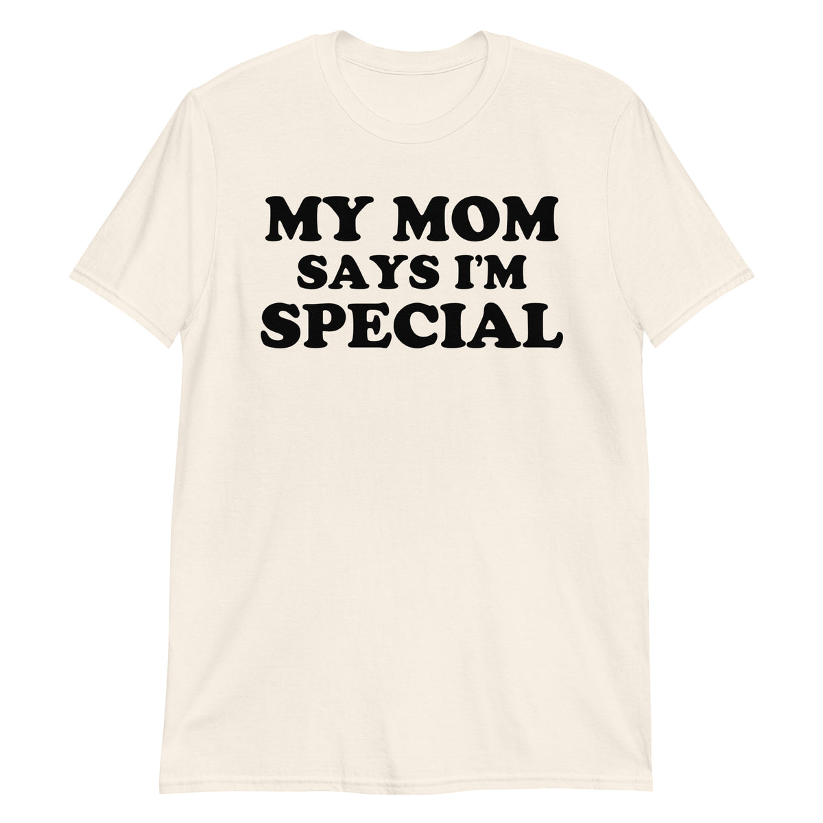 Natural unisex t-shirt with "My Mom Says I'm Special" graphic print, front view