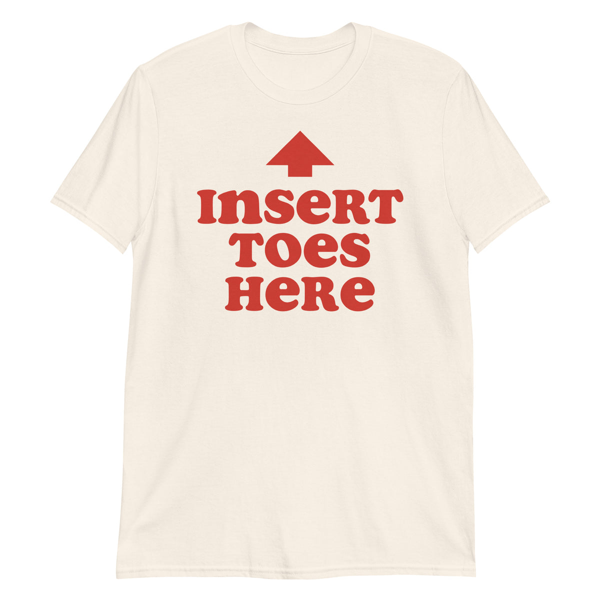 Natural unisex t-shirt with "Insert Toes Here" graphic print, front view