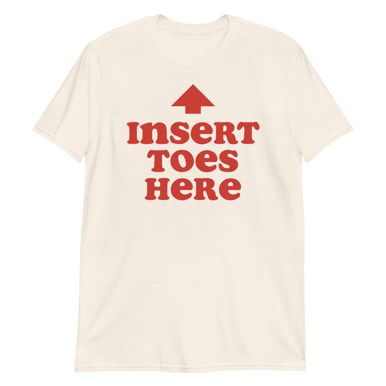 Natural unisex t-shirt with "Insert Toes Here" graphic print, front view