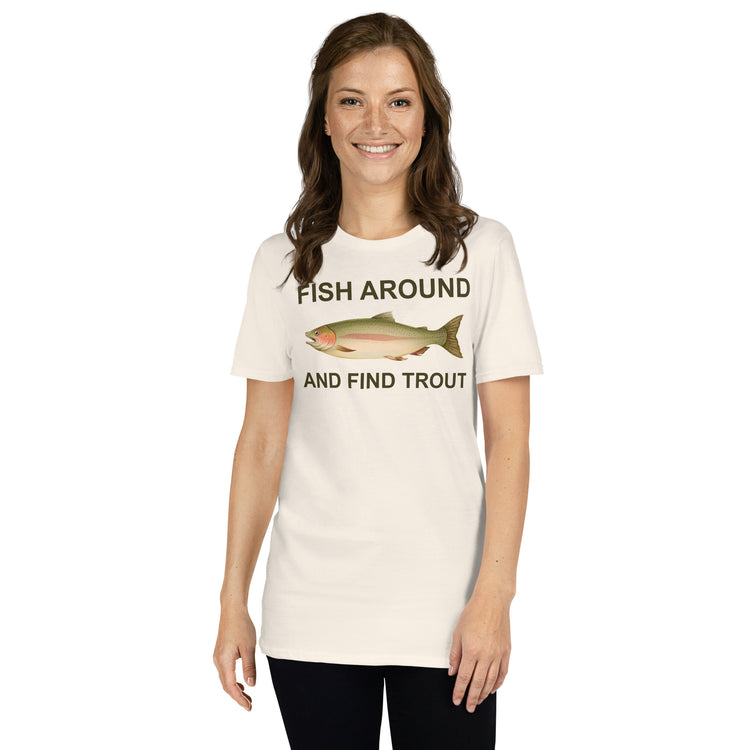 Natural unisex t-shirt with "Fish Around and Find Trout" graphic print, front view