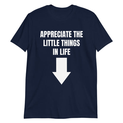 Appreciate the Little Things In Life Short-Sleeve Unisex T-Shirt