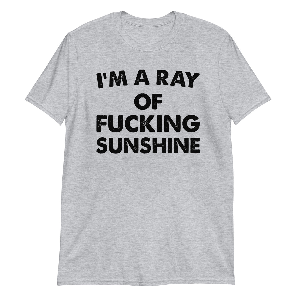 Sport Grey unisex t-shirt with "I'm A Ray Of Fucking Sunshine" graphic print, front view