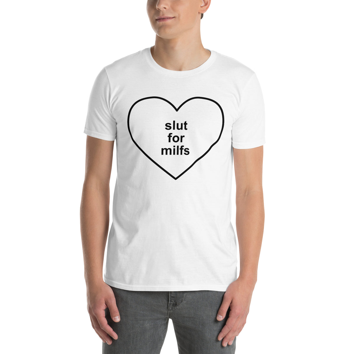 White unisex t-shirt with "Slut For MILFS" graphic print, front view