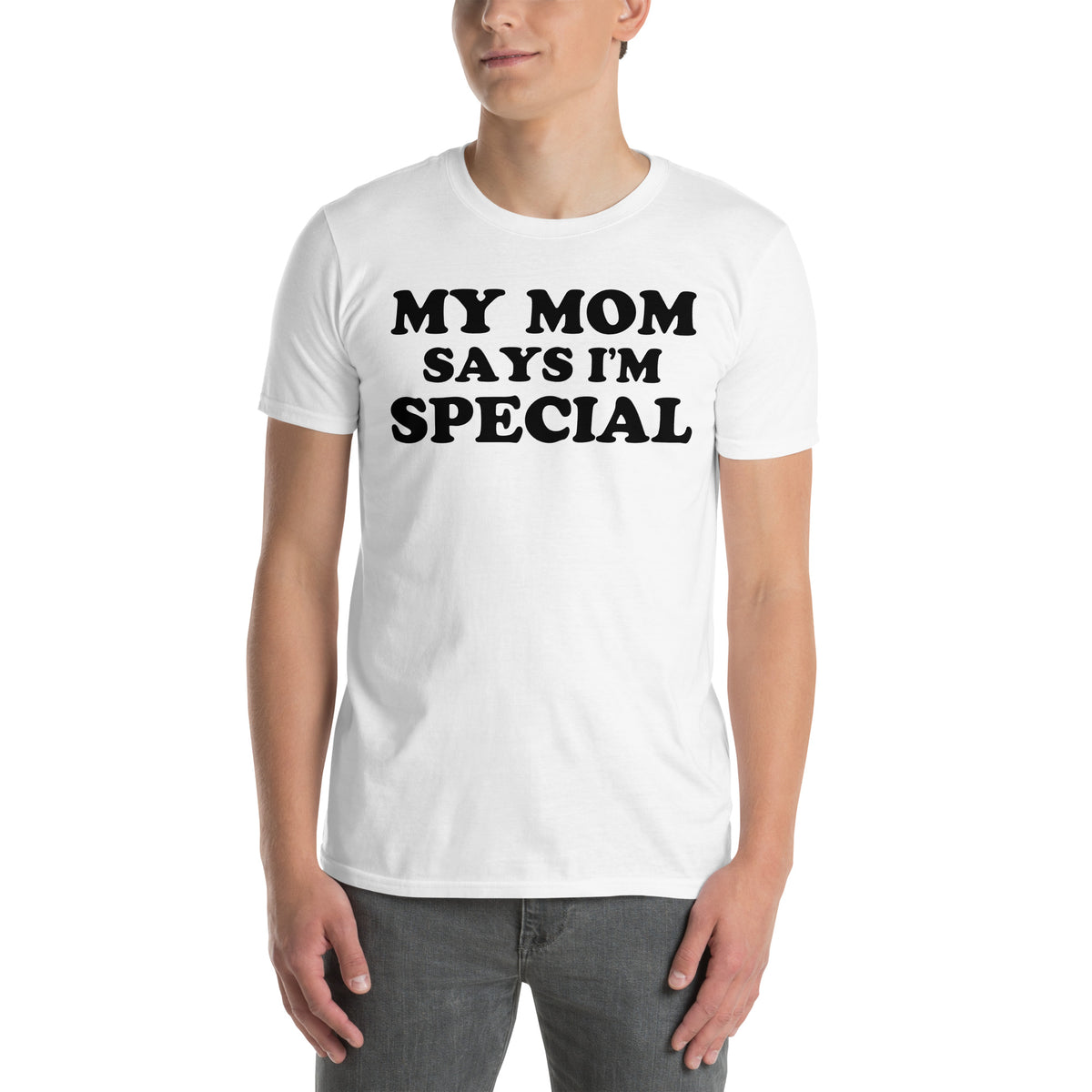 White unisex t-shirt with "My Mom Says I'm Special" graphic print, front view