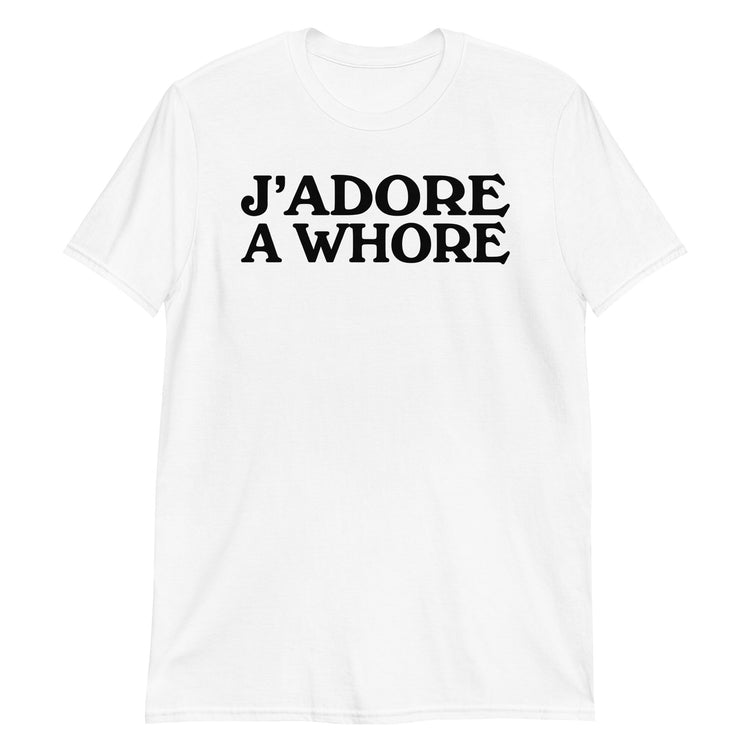 White unisex t-shirt with "J'Adore a Whore" graphic print, front view