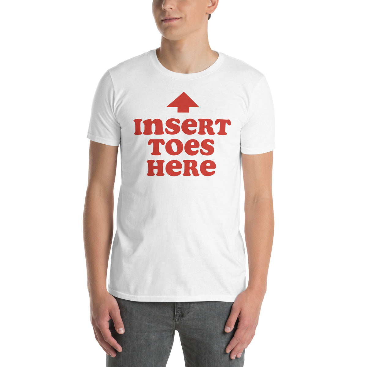 White unisex t-shirt with "Insert Toes Here" graphic print, front view