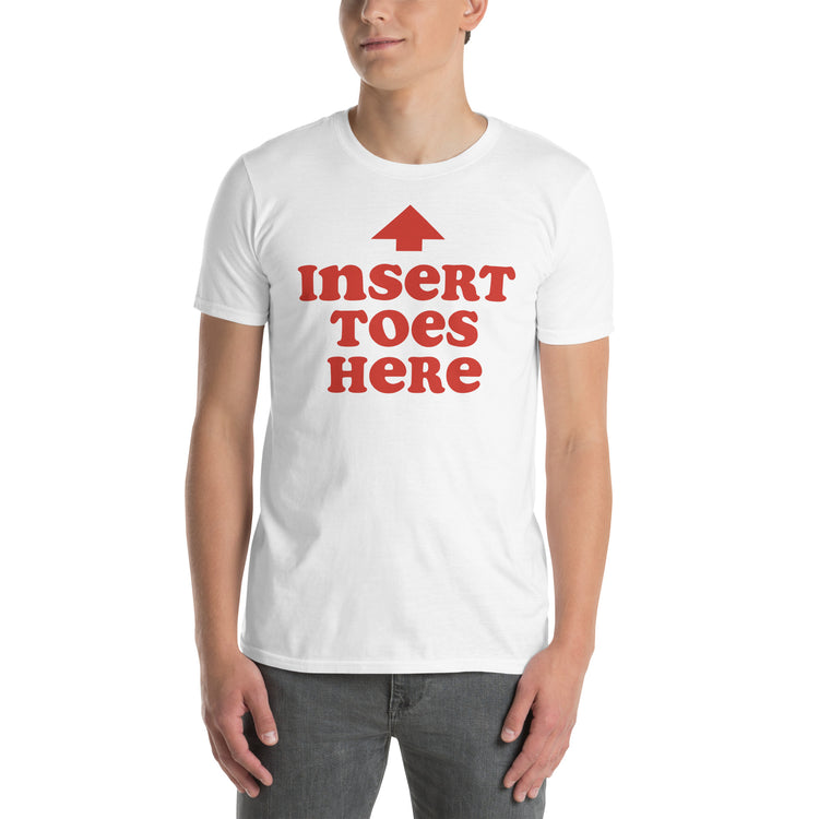 White unisex t-shirt with "Insert Toes Here" graphic print, front view