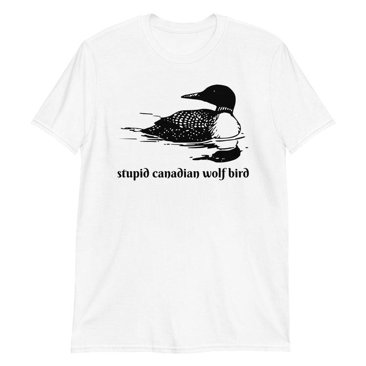White unisex t-shirt with "Stupid Canadian Wolf Bird" graphic print, front view
